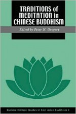 Traditions of Meditation in Chinese Buddhism - Peter N. Gregory