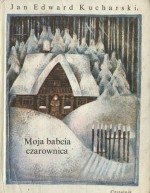 Moja babcia czarownica - Jan Edward Kucharski