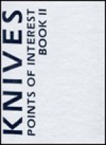 Knives: Points of Interest Book II - Jim Weyer