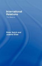 International Relations: The Basics - Peter Sutch