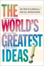 The World's Greatest Ideas: An Encyclopedia of Social Inventions - Nick Albery, Nick Temple, Henrietta Bowen