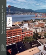 Towards an Ethical Architecture: Issues Within the Work of Gregory Henriquez - Alberto Perez-Gomez, Alberto Perez-Gomez, Jim Green, Christopher Grabowski, Helena Gradadolnik, May So, David Weir