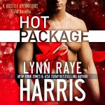 Hot Package: A Hostile Operations Team Novella, Book 3 - Lynn Raye Harris, Aiden Snow, LLC H.O.T. Publishing