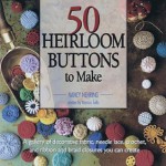 50 Heirloom Buttons to Make - Nancy Nehring, Marcus Tullis