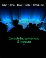 Corporate Entrepreneurship & Innovation - Michael Morris, Donald Kuratko, Jeffrey Covin