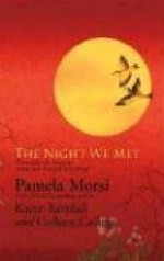 Night We Met: The Panty Raid/Frame by Frame/Three Wishes - Pamela Morsi, Colleen Collins, Karen Kendall