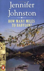 How Many Miles To Babylon? - Jennifer Johnston