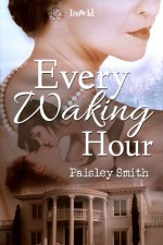 Every Waking Hour - Paisley Smith