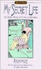 My Secret Life: An Erotic Diary of Victorian London (Signet Classic) - Henry Spencer Ashbee, James R. Kincaid