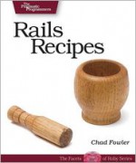 Rails Recipes (Pragmatic Programmers) - Chad Fowler