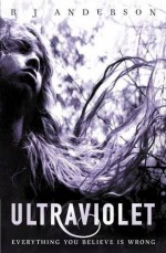 Ultraviolet - R.J. Anderson