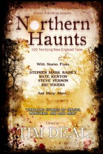 Northern Haunts: 100 Terrifying New England Tales - Timothy Deal, Pamela K. Kinney, Mark Leslie, Ian Rogers, Stephen D. Rogers, Joel A. Sutherland, Aaron Polson, Bill Ward, B.V. Lawson