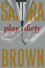 Play Dirty - Sandra Brown