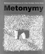 Metonymy In Contemporary Art: A New Paradigm - Denise Green