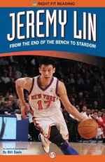 Jeremy Lin: From the End of the Bench to Stardom - Bill Davis