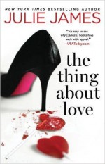 The Thing About Love - Julie James