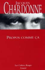 Propos comme ça:(*) (Les Cahiers Rouges) (French Edition) - Jacques Chardonne