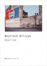 Realizm - Wojciech Wilczyk