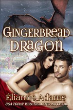 Her Gingerbread Dragon (Dragon Blood Book 2) - Elianne Adams