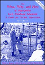 The What, Why, and How of High-Quality Early Childhood Education: A Guide for On-Site Supervision - D.J. Koralek, Diane Trister Dodge