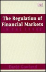 The Regulation of Financial Markets in the 1990s - David Gowland