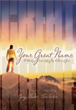 Your Great Name: A Worship Event Lifting Up the Name of Jesus - Tim Cates, Gary Rhodes