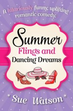 Summer Flings and Dancing Dreams - Sue Watson