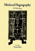 Medieval Hagiography: An Anthology (Garland Library of Medieval Literature) - Thomas Head