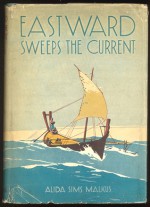 Eastward Sweeps the Current: A Saga of the Polynesian Seafarers - Alida Sims Malkus