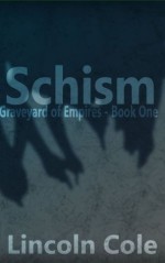 Schism (Graveyard of Empires) - Lincoln Cole