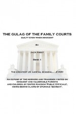 The Gulag of the Family Courts - Jack Frost