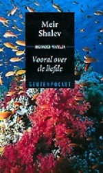 Vooral over de liefde - Meir Shalev, Ruben Verhasselt