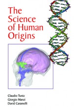 The Science of Human Origins - Claudio Tuniz, Giorgio Manzi, David Caramelli