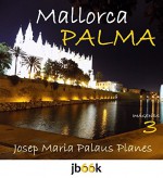 MALLORCA: PALMA [3] (Spanish Edition) - JOSEP MARIA PALAUS PLANES, JOSEP MARIA PALAUS PLANES