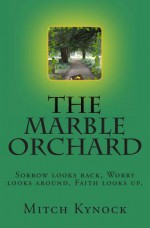 The Marble Orchard - Mitchell Kynock, Patricia Anderson