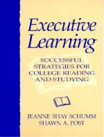 Executive Learning: Successful Strategies for College Reading and Studying - Jeanne Shay Schumm, Shawn A. Post