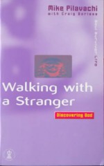 Walking with a Stranger - Mike Pilavachi