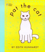 Pat the Cat (Pat the Bunny) (Touch-and-Feel) - Edith Kunhardt Davis