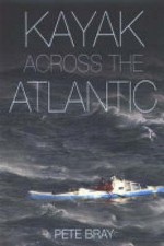 Kayak Across the Atlantic - Peter Bray