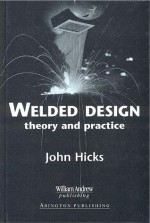 Welded Design: Theory and Practice - John Hicks