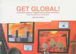 Get Global!: A Practical Guide To Integrating The Global Dimension Into The Primary Curriculum - Tony Pickford