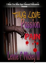 Thug Love, Passion, and Pain - Mickey III, Lennie, Elois Thames, Allison Edwards