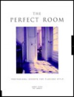 The Perfect Room: Professional Secrets for Flawless Style - Sarah Lynch, Sarah Lynch, Pip Norris