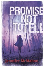 Promise Not To Tell - Jennifer McMahon