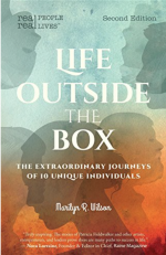 Life Outside the Box: The Extraordinary Journeys of 10 Unique Individuals - Marilyn R. Wilson