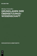 Grundlagen Der Ubersetzungswissenschaft - Michael Schreiber