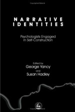 Narrative Identities: Psychologists Engaged In Self Construction - George Yancy