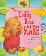 The Teddy Bear Scare! - Gillian Rogerson