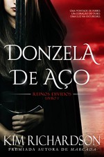 Donzela de Aço (Reinos Divididos Livro 1) (Portuguese Edition) - Kim Richardson, Sabrina Lopes Furtado