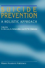 Suicide Prevention: A Holistic Approach - D. de Leo